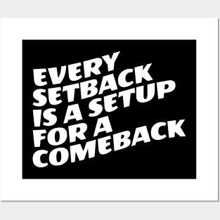 Every Setback Is A Setup For A Comeback Posters and Art